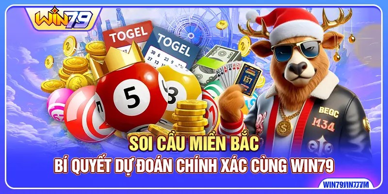 Soi Cầu Miền Bắc: Bí Quyết Dự Đoán Chính Xác Cùng WIN79