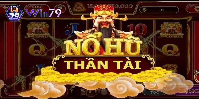 Nổ hũ thần tài là gì?